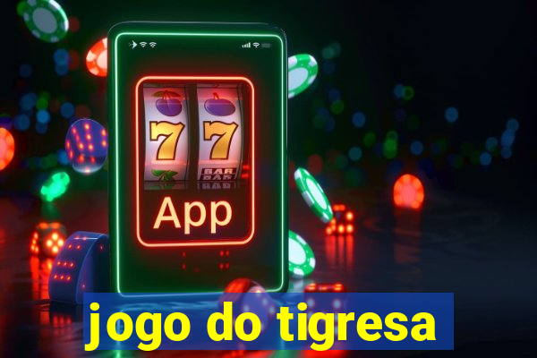 jogo do tigresa